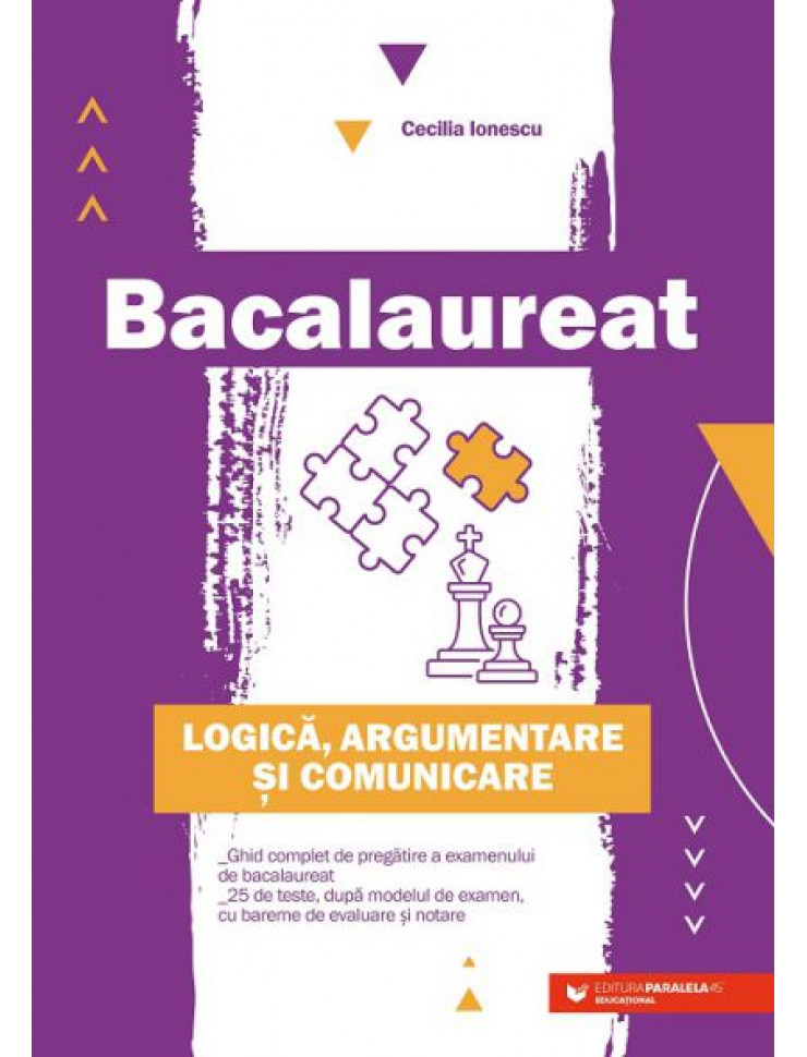 Ghid complet Bacalaureat - Logica, argumentare si comunicare