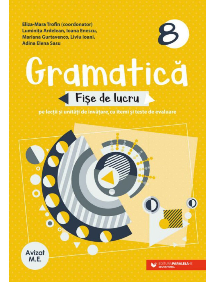 Gramatică. Fișe de lucru (pe lecții și unități de învățare cu itemi și teste de evaluare). Clasa a 8-a