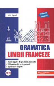 Gramatica Limbii Franceze (A1-B2) Gramatica Limbii Franceze (A1-B2)