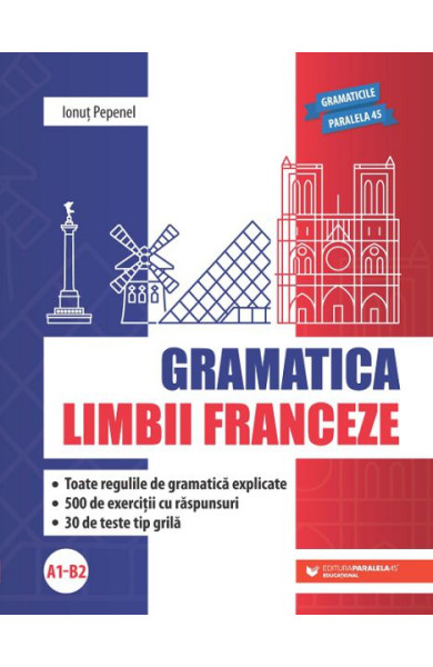 Gramatica Limbii Franceze (A1-B2) Gramatica Limbii Franceze (A1-B2)