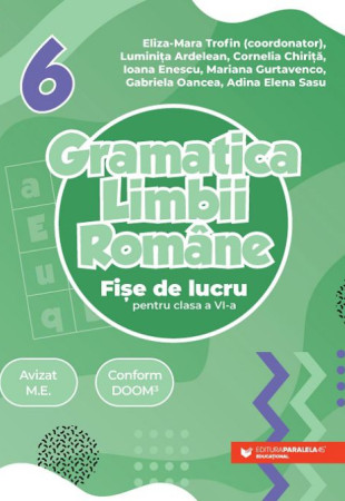 Gramatica limbii române. Fișe de lucru. Clasa a 6-a