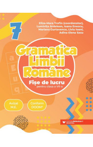Gramatica limbii române. Fișe de lucru. Clasa a 7-a