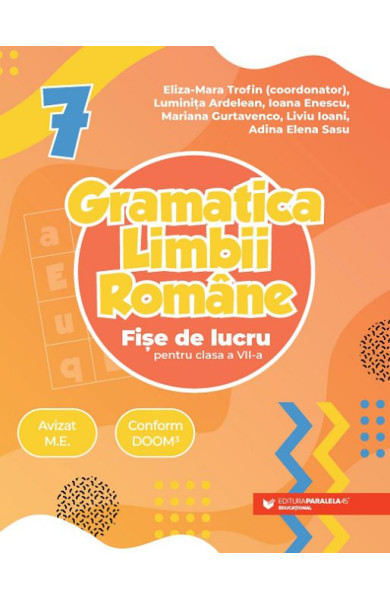 Gramatica limbii române. Fișe de lucru. Clasa a 7-a Gramatica limbii române. Fișe de lucru. Clasa a 7-a