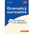 Gramatica normativa. 77 de intrebari. 77 de raspunsuri