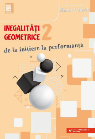 Inegalitati GEOMETRICE (2). De la initiere la performanta Inegalitati GEOMETRICE (2). De la initiere la performanta