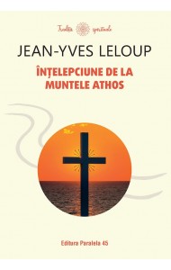 Înțelepciune de la Muntele Athos Înțelepciune de la Muntele Athos