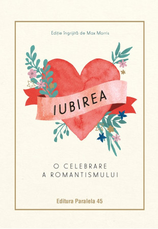 Iubirea. O celebrare a romantismului