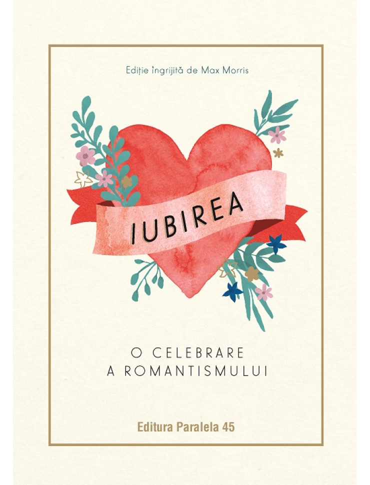 Iubirea. O celebrare a romantismului