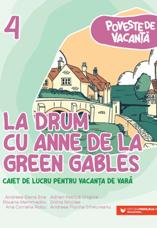 La drum cu Anne de la Green Gables: caiet de lucru pentru vacanța de vară: clasa a 4-a: poveste de vacanță La drum cu Anne de la Green Gables: caiet de lucru pentru vacanța de vară: clasa a 4-a: poveste de vacanță