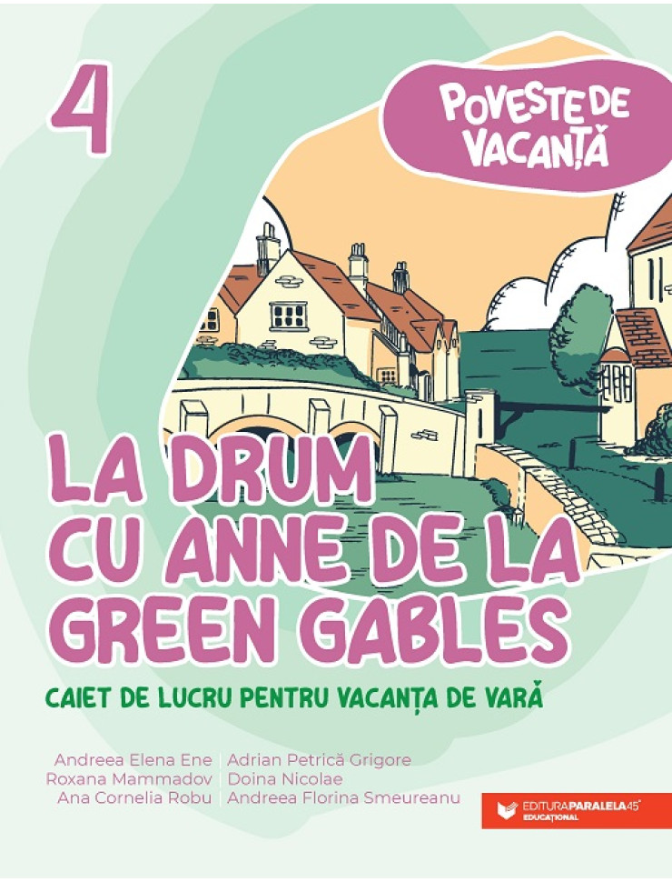 La drum cu Anne de la Green Gables: caiet de lucru pentru vacanța de vară: clasa a 4-a: poveste de vacanță
