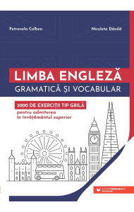 Limba engleză. Gramatică și vocabular (3000 de exerciții tip grilă - admiterea în învățământul superior) Limba engleză. Gramatică și vocabular (3000 de exerciții tip grilă - admiterea în învățământul superior)