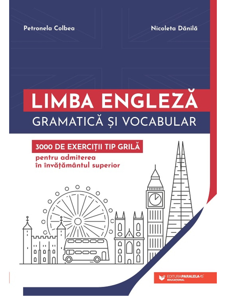 Limba engleză. Gramatică și vocabular (3000 de exerciții tip grilă - admiterea în învățământul superior)