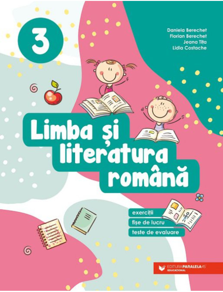 Limba şi literatura română. Exerciții, fișe de lucru, teste de evaluare. Clasa a 3-a