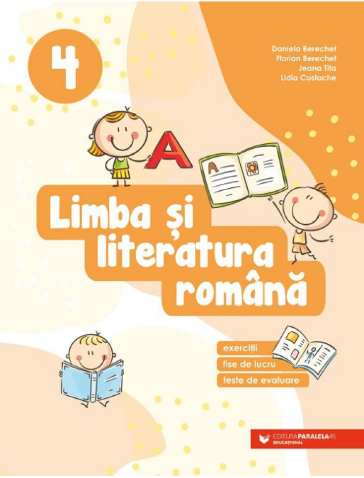 Limba şi literatura română. Exerciții, fișe de lucru, teste de evaluare. Clasa a 4-a