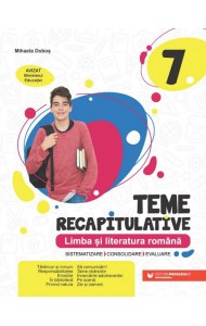 Limba și literatura română - Teme recapitulative pentru Clasa a 7-a Limba și literatura română - Teme recapitulative pentru Clasa a 7-a