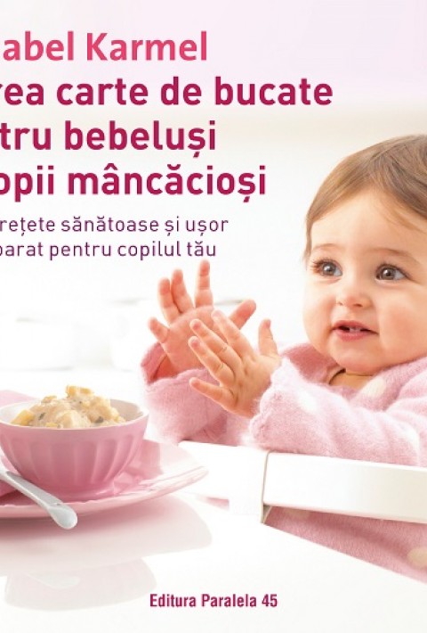 Marea carte de bucate pentru bebeluşi mâncăcioşi