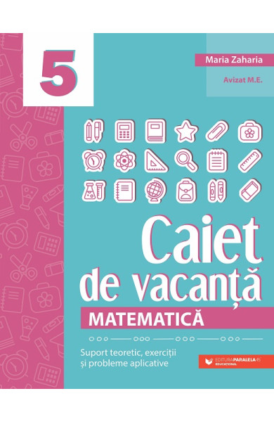 Matematică. Caiet de vacanță - Clasa a 5-a Matematică. Caiet de vacanță - Clasa a 5-a