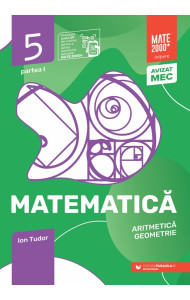 Matematică - Iniţiere - Aritmetică, geometrie. Clasa a 5-a. Partea 1 (Mate 2000)