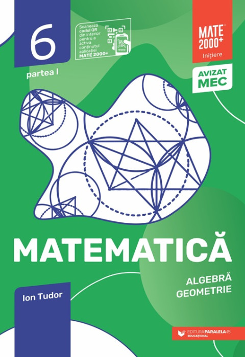 Matematică - Iniţiere - Aritmetică, geometrie. Clasa a 6-a. Partea 1 (Mate 2000)