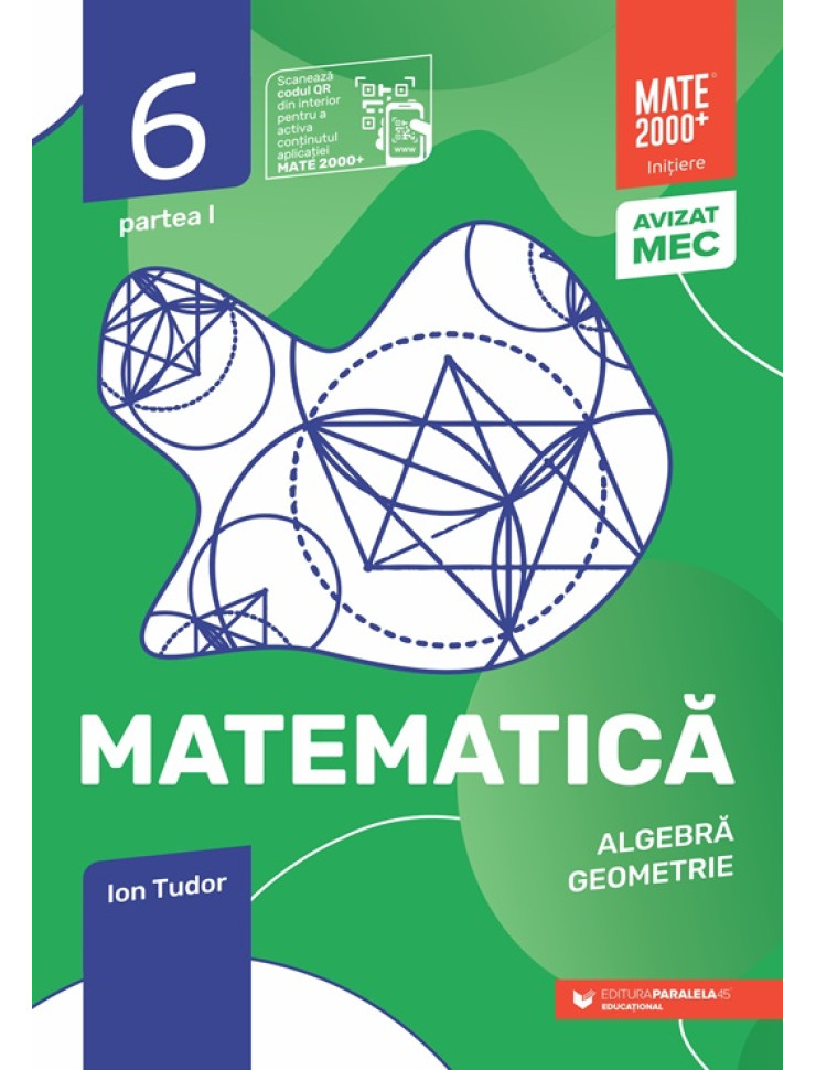 Matematică - Iniţiere - Aritmetică, geometrie. Clasa a 6-a. Partea 1 (Mate 2000)