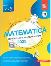 Matematică. Olimpiade şi concursuri şcolare 2025. Clasele 4-6 Matematică. Olimpiade şi concursuri şcolare 2025. Clasele 4-6