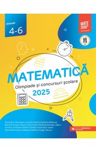 Matematică. Olimpiade şi concursuri şcolare 2025. Clasele 4-6 Matematică. Olimpiade şi concursuri şcolare 2025. Clasele 4-6