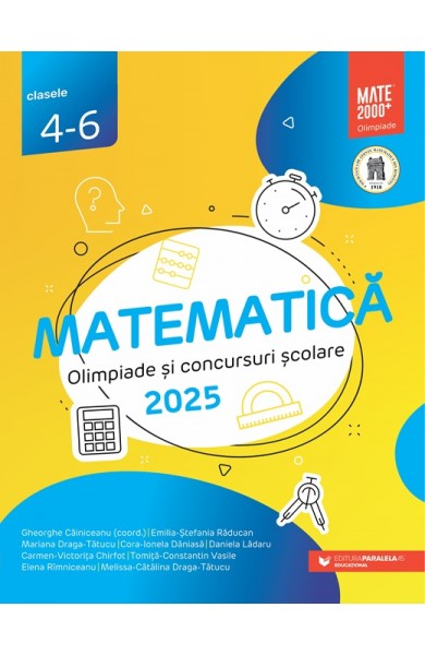 Matematică. Olimpiade şi concursuri şcolare 2025. Clasele 4-6