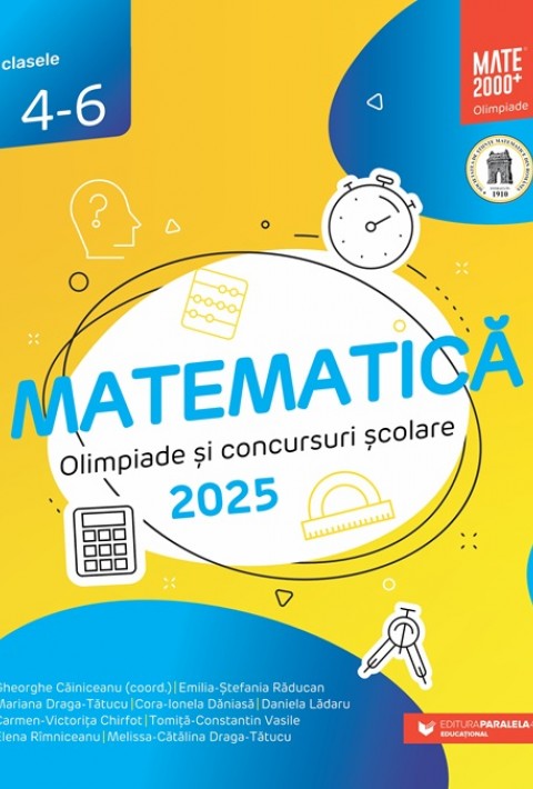 Matematică. Olimpiade şi concursuri şcolare 2025. Clasele 4-6