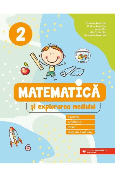 Matematică și explorarea mediului. Clasa a 2-a Matematică și explorarea mediului. Clasa a 2-a