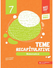 Matematică. Teme recapitulative. Clasa a VII-a Matematică. Teme recapitulative. Clasa a VII-a