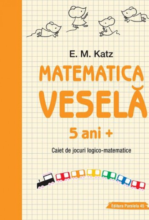 Matematica Vesela: Caiet de jocuri LOGICO-MATEMATICE (5+ ani)