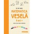 Matematica Vesela: Caiet de jocuri LOGICO-MATEMATICE (5+ ani)