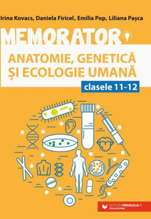 Memorator de anatomie, genetică și ecologie umană - Clasele 11-12 Memorator de anatomie, genetică și ecologie umană - Clasele 11-12