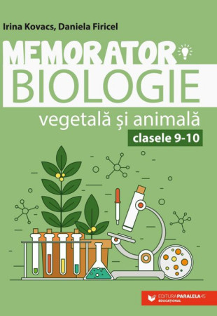 Memorator de biologie vegetală şi animală - Clasele 9-10 Memorator de biologie vegetală şi animală - Clasele 9-10