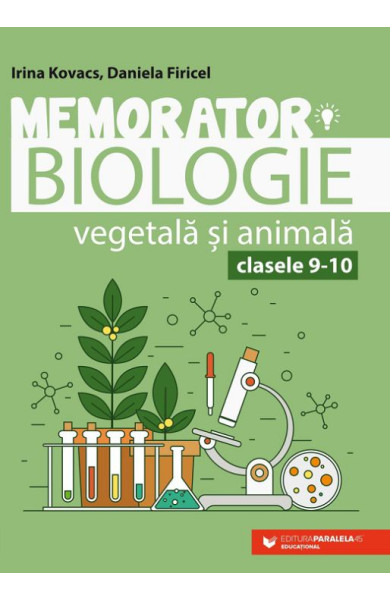 Memorator de biologie vegetală şi animală - Clasele 9-10 Memorator de biologie vegetală şi animală - Clasele 9-10