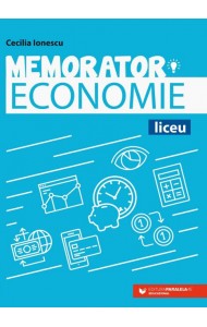Memorator de ECONOMIE pentru liceu Memorator de ECONOMIE pentru liceu