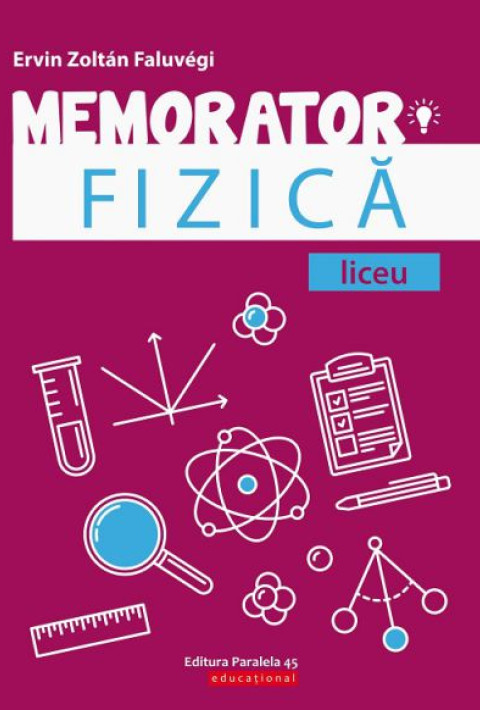 Memorator de FIZICA pentru Liceu