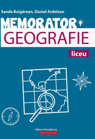 Memorator de geografie pentru pregătirea examenului de bacalaureat Memorator de geografie pentru pregătirea examenului de bacalaureat