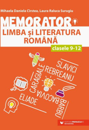 Memorator de limba şi literatura română pentru Clasele 9-12 Memorator de limba şi literatura română pentru Clasele 9-12