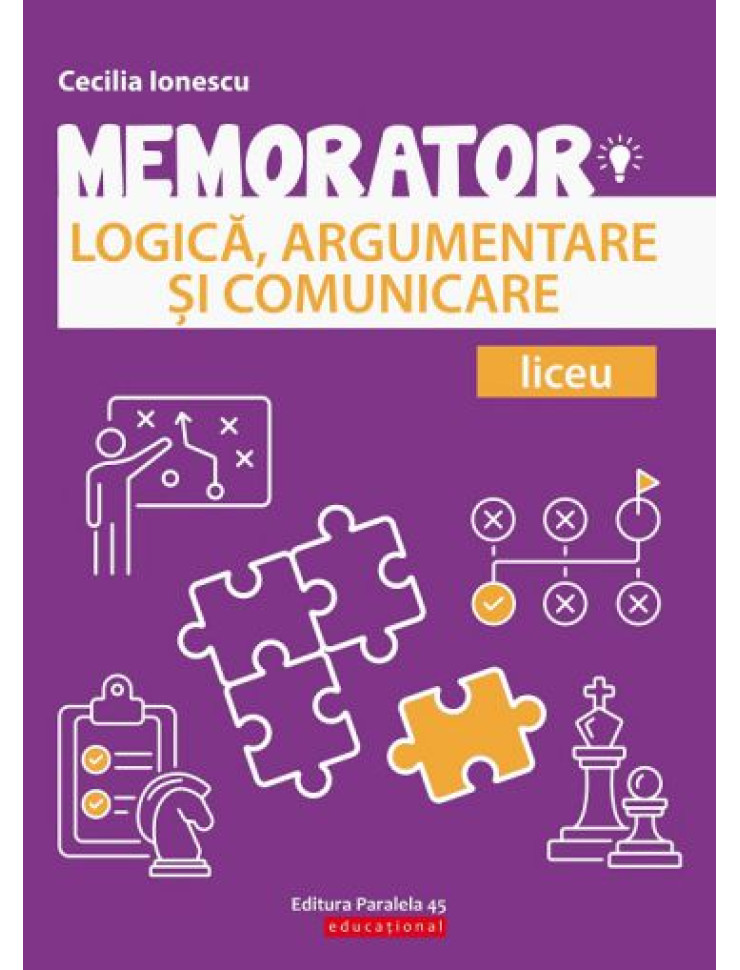 Memorator de LOGICA, ARGUMENTARE si COMUNICARE pentru Liceu