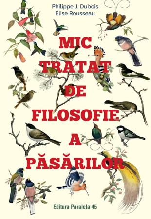 Mic tratat de filosofie a păsărilor Mic tratat de filosofie a păsărilor