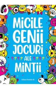 Micile genii - Jocuri ale mintii Micile genii - Jocuri ale mintii