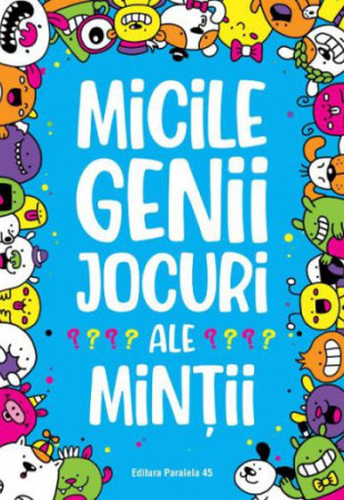 Micile genii - Jocuri ale mintii Micile genii - Jocuri ale mintii