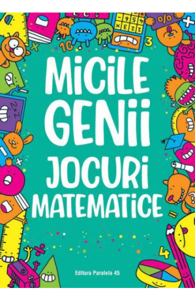Micile genii - Jocuri matematice Micile genii - Jocuri matematice