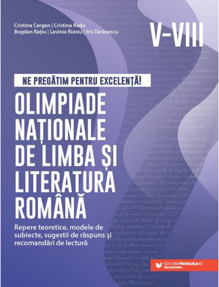 Ne pregătim pentru excelență! Olimpiade naționale - Limba și literatura română (Clasele V-VIII)