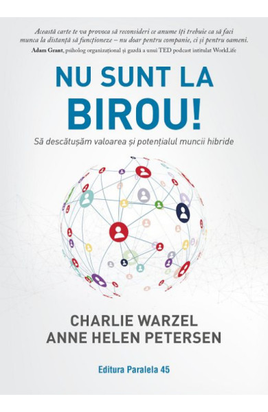 Nu sunt la birou! Să descătușăm valoarea și potențialul muncii hibride Nu sunt la birou! Să descătușăm valoarea și potențialul muncii hibride