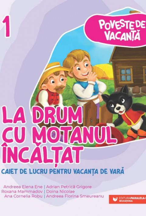 Poveste de vacanţă – La drum cu Motanul Încălţat: caiet de lucru pentru vacanţa de vară: clasa I