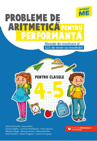 Probleme de aritmetică pentru performanţă. Metode de rezolvare şi 121 de teste cu rezolvări. Clasele IV-V Probleme de aritmetică pentru performanţă. Metode de rezolvare şi 121 de teste cu rezolvări. Clasele IV-V