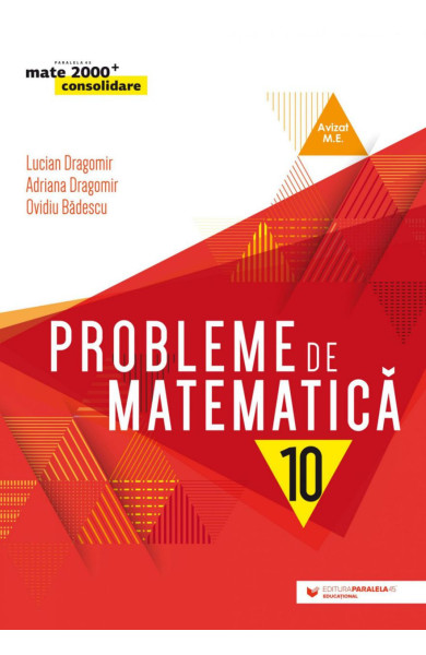 Probleme de matematică pentru clasa a 10-a Probleme de matematică pentru clasa a 10-a