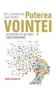 Puterea vointei - Descopera cea mai mare forta interioara Puterea vointei - Descopera cea mai mare forta interioara